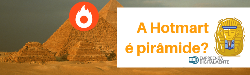 Hotmart é pirâmide financeira ou enganação