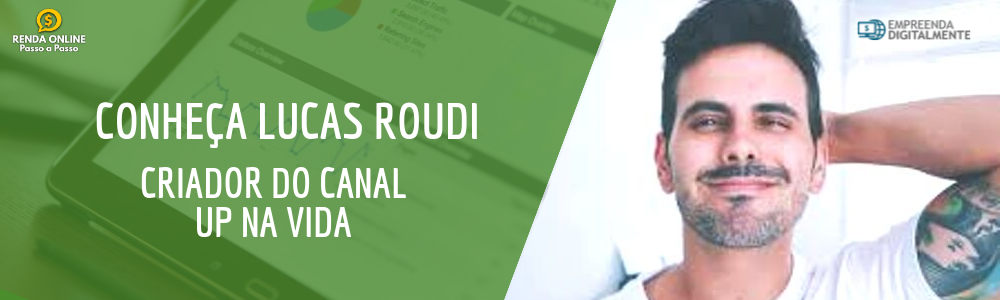 Lucas Roudi criador do canal up na vida e do curso renda online