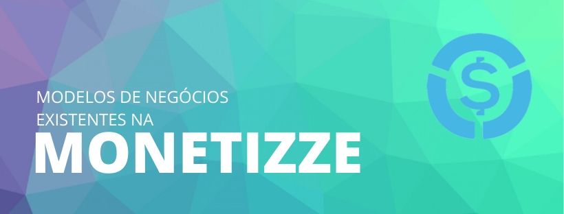 modelos de negocios existentes na monetizze