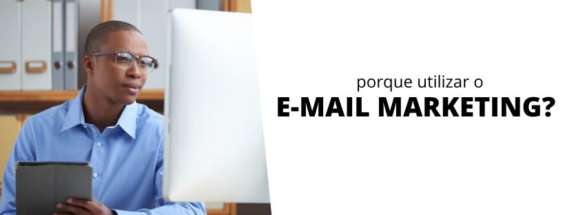 por que utilizar o email marketing