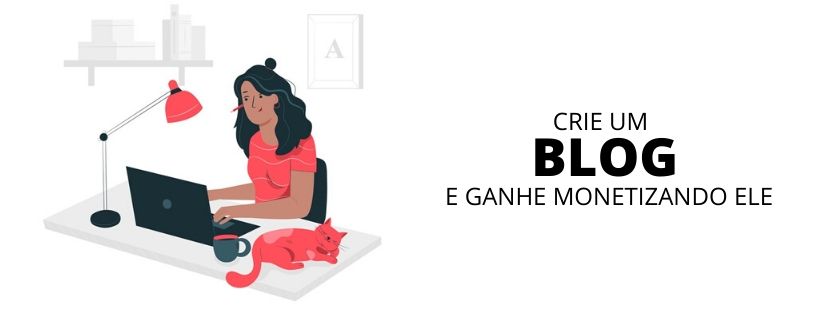 Crie um Blog e ganhe monetizando ele