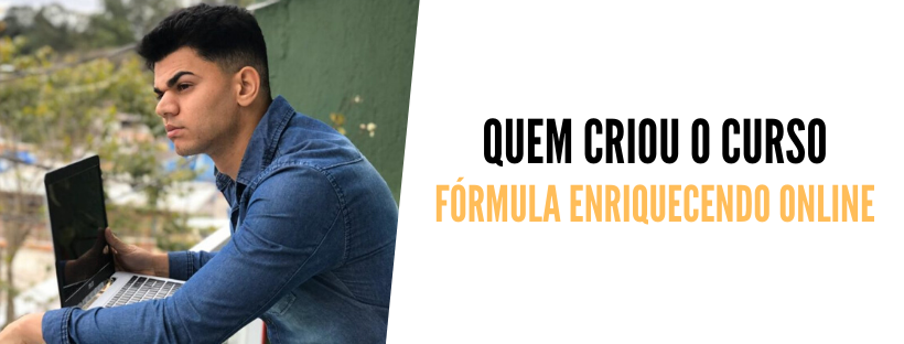 Quem criou o curso Fórmula Enriquecendo Online Tondimas torres